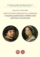 «Becuccio bicchieraio da Gambassi». Competenze professionali e mobilità sociale nella Firenze rinascimentale