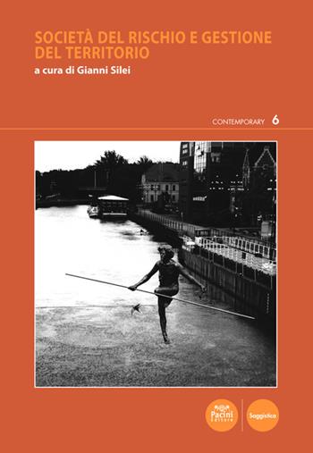 Società del rischio e gestione del territorio  - Libro Pacini Editore 2020, Contemporary | Libraccio.it