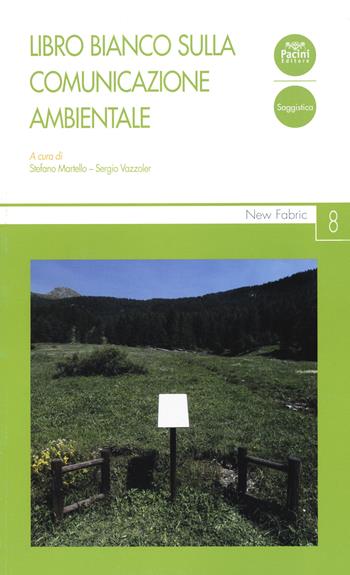 Libro bianco sulla comunicazione ambientale  - Libro Pacini Editore 2020, New Fabric | Libraccio.it