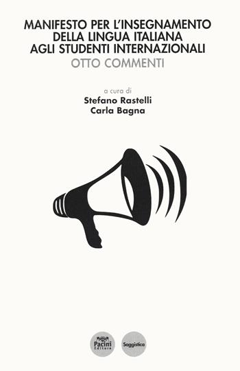 Manifesto per l'insegnamento della lingua italiana agli studenti internazionali. Otto commenti  - Libro Pacini Editore 2021, Linguistica e dialettologia | Libraccio.it