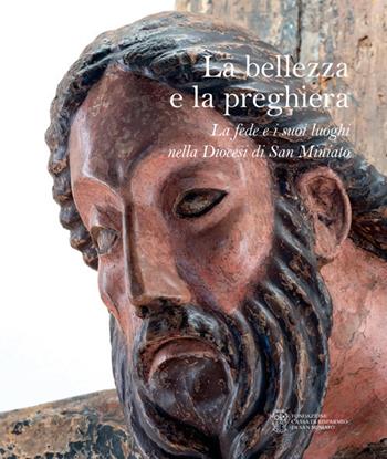 La bellezza e la preghiera. La fede e i suoi luoghi nella Diocesi di San Miniato - Stefano Renzoni - Libro Pacini Editore 2021, Arte | Libraccio.it