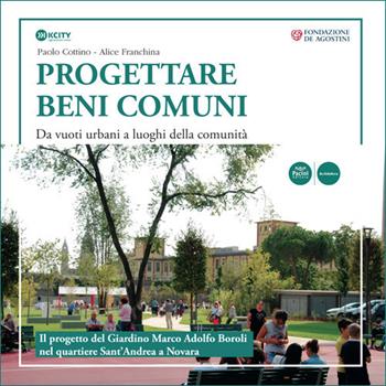 Progettare beni comuni. Da vuoti urbani a luoghi della comunità - Paolo Cottino, Alice Franchina - Libro Pacini Editore 2021, Architettura | Libraccio.it
