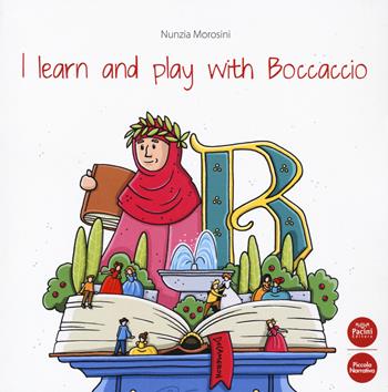I learn and play with Boccaccio - Nunzia Morosini - Libro Pacini Editore 2021, Piccola narrativa | Libraccio.it