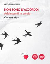 Non sono d'accordo! Adolescenti in corsia. Due anni dopo