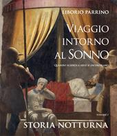 Viaggio intorno al sonno. Quando scienza e arte si incontrano. Vol. 1: Storia notturna.