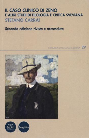 Il caso clinico di Zeno e altri studi di filologia e critica sveviana  - Libro Pacini Editore 2021, Strumenti di Filologia e Critica | Libraccio.it