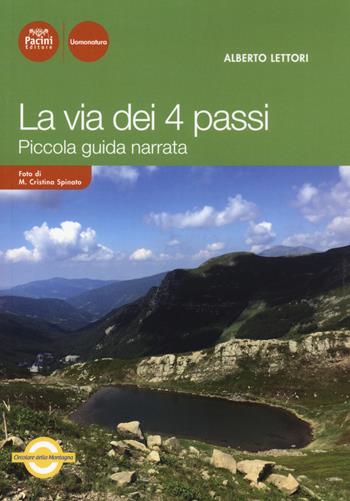 La via dei 4 passi. Piccola guida narrata - Alberto Lettori - Libro Pacini Editore 2021, Uomonatura | Libraccio.it