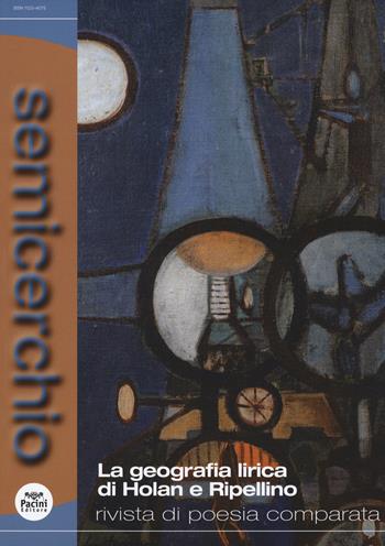 Semicerchio. Rivista di poesia comparata. Vol. 1: geografia lirica di Holan e Ripellino, La.  - Libro Pacini Editore 2021 | Libraccio.it