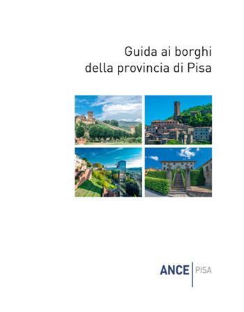 Guida ai borghi della provincia di Pisa - Massimo Dringoli, Stefano Renzoni, Federico Bracaloni - Libro Pacini Editore 2022, Architettura | Libraccio.it