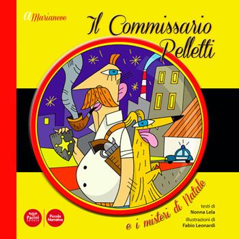 A Marianeve. Il commissario Pelletti e i misteri di Natale. Ediz. illustrata - Nonna Lela - Libro Pacini Editore 2022, Piccola narrativa | Libraccio.it