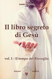 Il libro segreto di Gesù. Vol. 1: tempo del risveglio, Il.