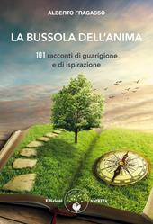 La bussola dell'anima. 101 racconti di guarigione e di ispirazione