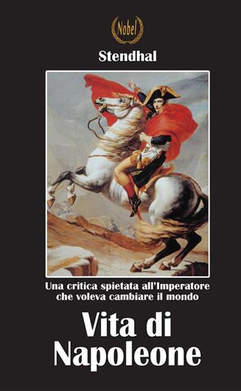 Vita di Napoleone - Stendhal - Libro Nobel 2022, Libri da premio | Libraccio.it