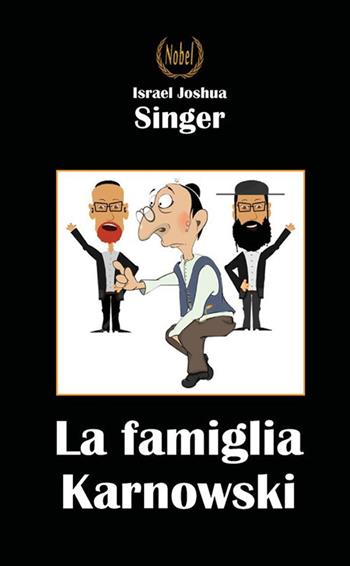 La famiglia Karnowski - Israel Joshua Singer - Libro Fermento 2022, Nobel classici riscoperti della letteratura e narrativa mondiale | Libraccio.it