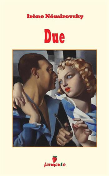 Due. Nuova ediz. - Irène Némirovsky - Libro Fermento 2022, Percorsi della memoria | Libraccio.it