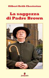 La saggezza di padre Brown. Nuova ediz.