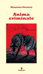 Anima criminale. Nuova ediz.