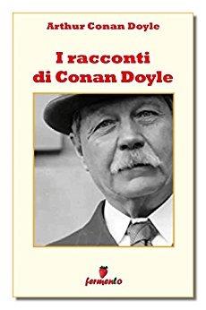 I racconti di Conan Doyle - Arthur Conan Doyle - Libro Fermento 2023 | Libraccio.it