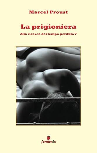 La prigioniera - Marcel Proust - Libro Fermento 2024 | Libraccio.it