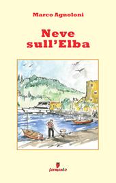 Neve sull'Elba. Nuova ediz.