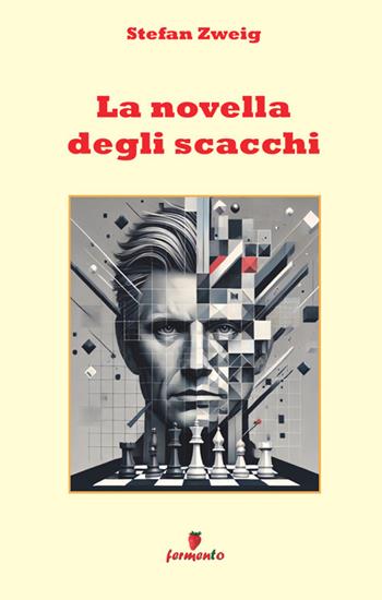 La novella degli scacchi. Nuova ediz. - Stefan Zweig - Libro Fermento 2025, Emozioni senza tempo | Libraccio.it