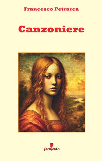 Il canzoniere - Francesco Petrarca - Libro Fermento 2026 | Libraccio.it