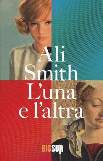 L'una e l'altra - Ali Smith - Libro Sur 2016, BigSur | Libraccio.it