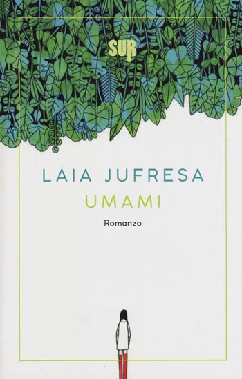 Umami - Laia Jufresa - Libro Sur 2017 | Libraccio.it