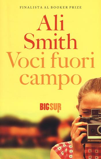 Voci fuori campo - Ali Smith - Libro Sur 2017, BigSur | Libraccio.it