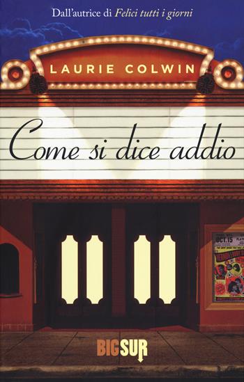 Come si dice addio - Laurie Colwin - Libro Sur 2018, BigSur | Libraccio.it