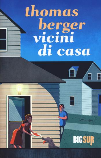 Vicini di casa - Thomas Berger - Libro Sur 2019, BigSur | Libraccio.it
