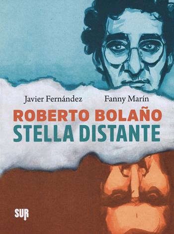 Stella distante - Roberto Bolaño, Javier Fernández, Fanny Marín - Libro Sur 2019 | Libraccio.it