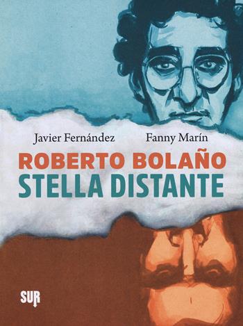 Stella distante - Roberto Bolaño, Javier Fernández, Fanny Marín - Libro Sur 2019 | Libraccio.it