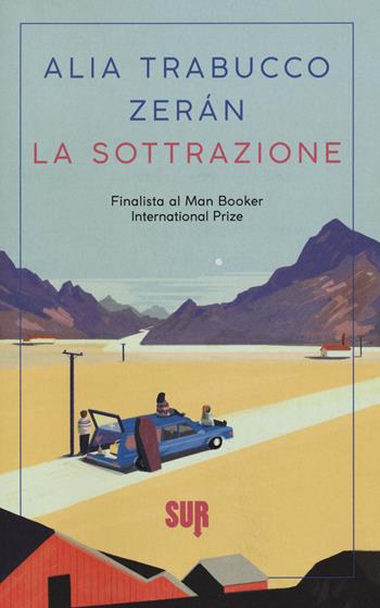 La sottrazione - Alia Trabucco Zerán - Libro Sur 2020, Sur. Nuova serie | Libraccio.it