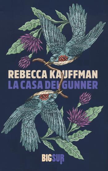 La casa dei Gunner - Rebecca Kauffman - Libro Sur 2020, BigSur | Libraccio.it
