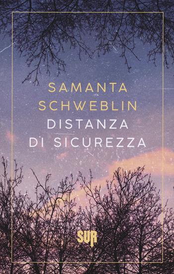 Distanza di sicurezza - Samanta Schweblin - Libro Sur 2020, Sur. Nuova serie | Libraccio.it
