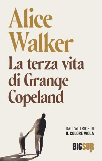 La terza vita di Grange Copeland - Alice Walker - Libro Sur 2021, BigSur | Libraccio.it