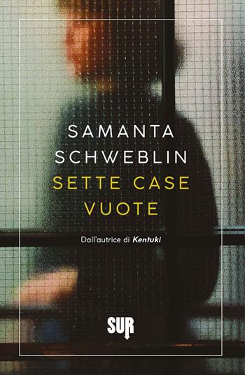 Sette case vuote - Samanta Schweblin - Libro Sur 2021, Sur. Nuova serie | Libraccio.it