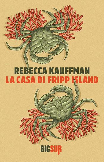 La casa di Fripp Island - Rebecca Kauffman - Libro Sur 2021, BigSur | Libraccio.it
