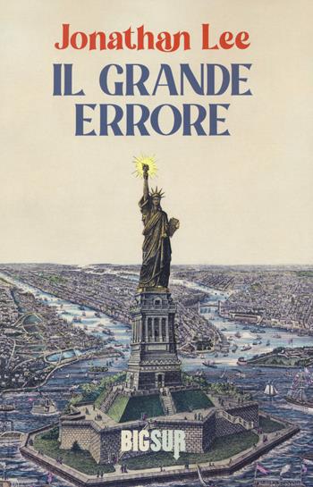 Il grande errore - Jonathan Lee - Libro Sur 2021, BigSur | Libraccio.it