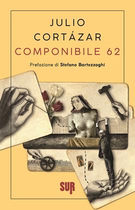 Componibile 62 - Julio Cortázar - Libro Sur 2022, Sur. Nuova serie | Libraccio.it