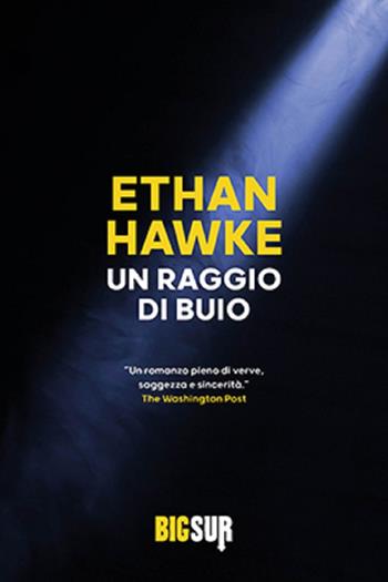 Un raggio di buio - Ethan Hawke - Libro Sur 2022, BigSur | Libraccio.it