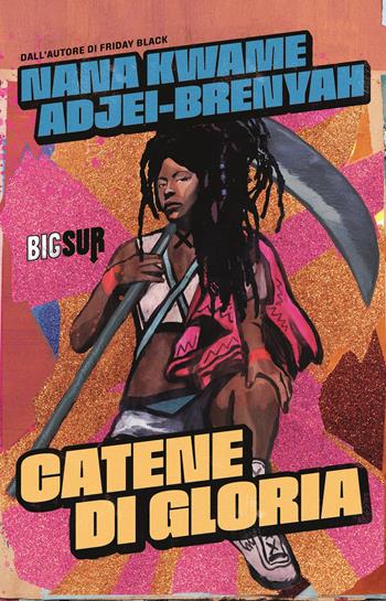 Catene di gloria - Nana Kwame Adjei-Brenyah - Libro Sur 2023, BigSur | Libraccio.it