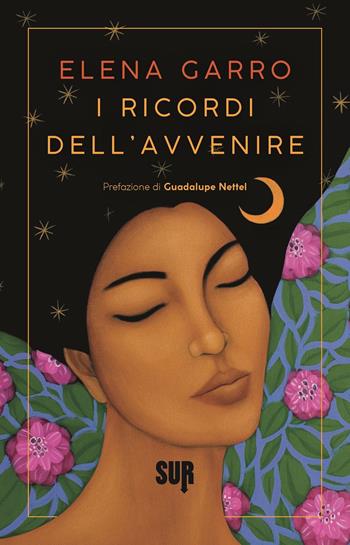 I ricordi dell'avvenire - Elena Garro - Libro Sur 2024, Sur. Nuova serie | Libraccio.it