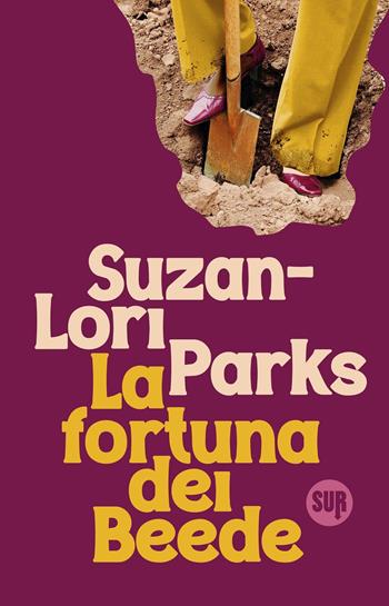 La fortuna dei Beede - Suzan-Lori Parks - Libro Sur 2025, Collezione Sur | Libraccio.it