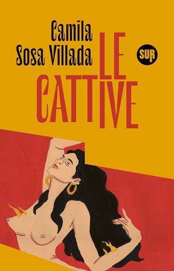 Le cattive - Camila Sosa Villada - Libro Sur 2025, Collezione Sur | Libraccio.it