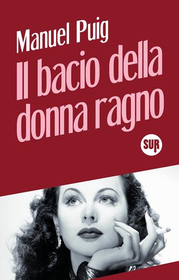 Il bacio della donna ragno - Manuel Puig - Libro Sur 2026, Collezione Sur | Libraccio.it