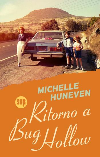 Ritorno a Bug Hollow - Michelle Huneven - Libro Sur 2026, Collezione Sur | Libraccio.it