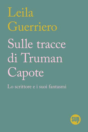 Sulle tracce di Truman Capote - Leila Guerriero - Libro Sur 2026, Disincontri | Libraccio.it