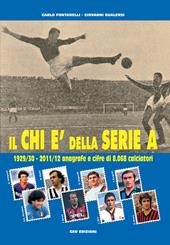 Il Chi è della serie A. 1929-30 - 2011-12 anagrafe e cifre di 8.068 calciatori